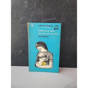 Child Care And The Growth Of Love By John Bowlby Paperback